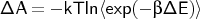 $\Delta A = -kT ln \langle exp(-\beta\Delta E)\rangle$