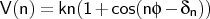 $V(n) = {kn} (1 + cos (n \phi - \delta_{n}) )$