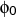 $\phi_{0}$